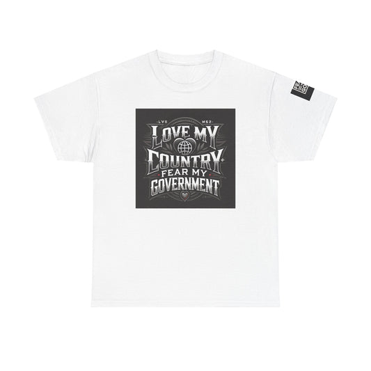 Love my Country - Fear my Government Unisex Heavy Cotton Tee