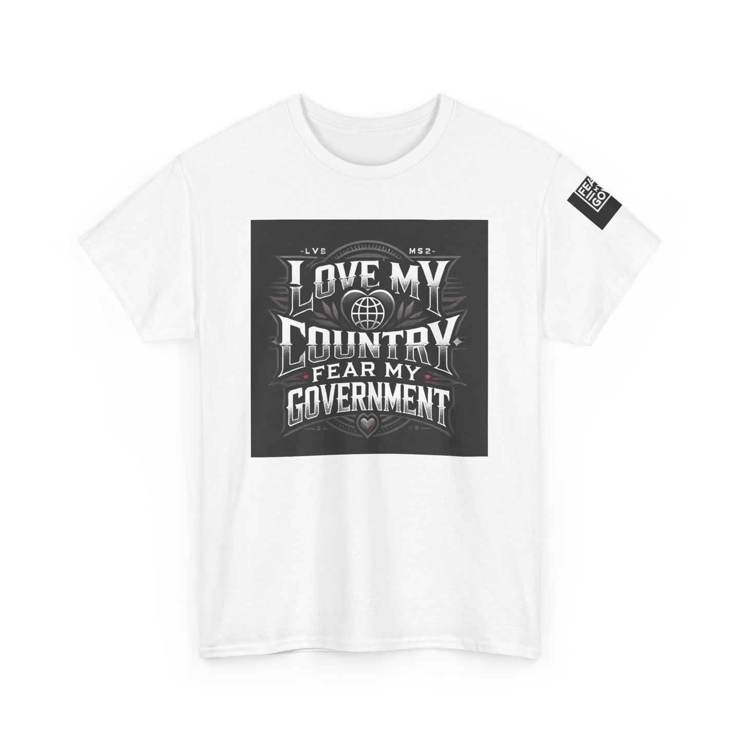 Love my Country - Fear my Government Unisex Heavy Cotton Tee