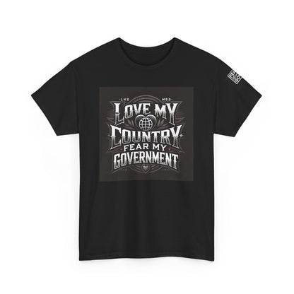 Love my Country - Fear my Government Unisex Heavy Cotton Tee