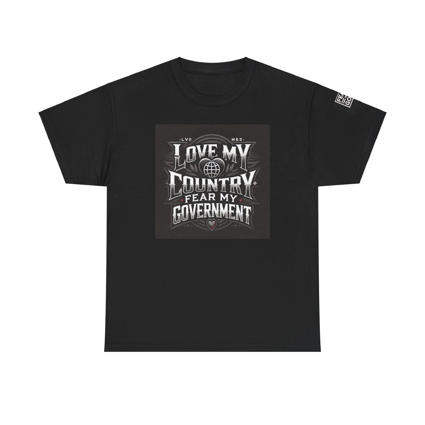 Love my Country - Fear my Government Unisex Heavy Cotton Tee